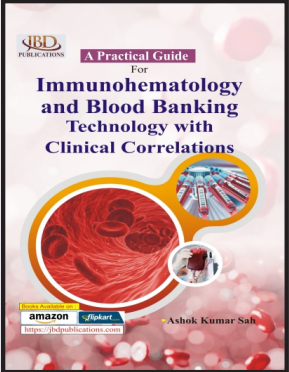 A Practical Guide For Immunohaematology and Blood Banking Technology with Clinical Correlations